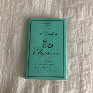 A Guide to Elegance by Geneviève Antoine Dariaux
